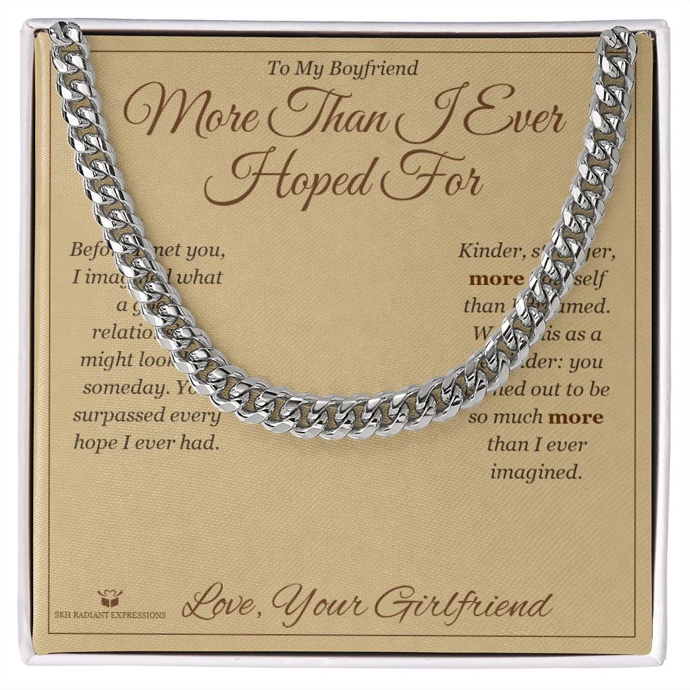 More Than I Ever Hoped For - Cuban Link Chain for Boyfriend