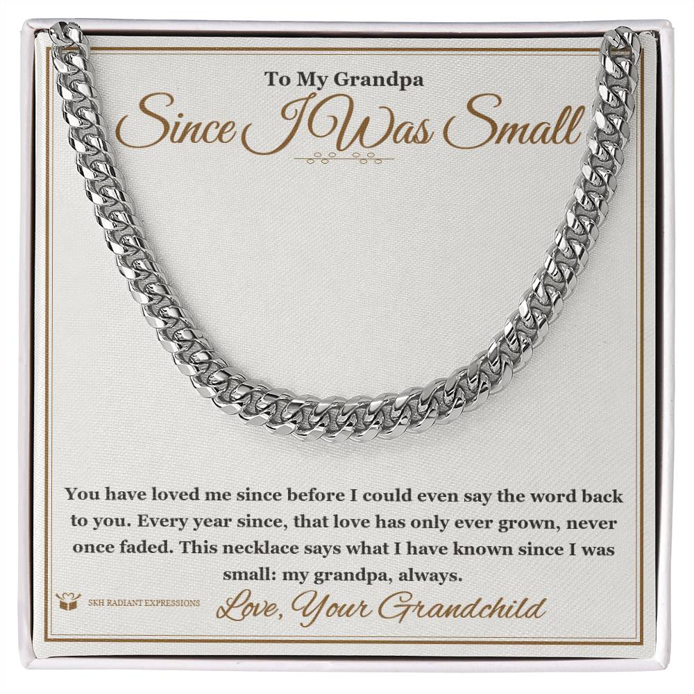 Since I Was Small - Cuban Link Chain for Grandfather