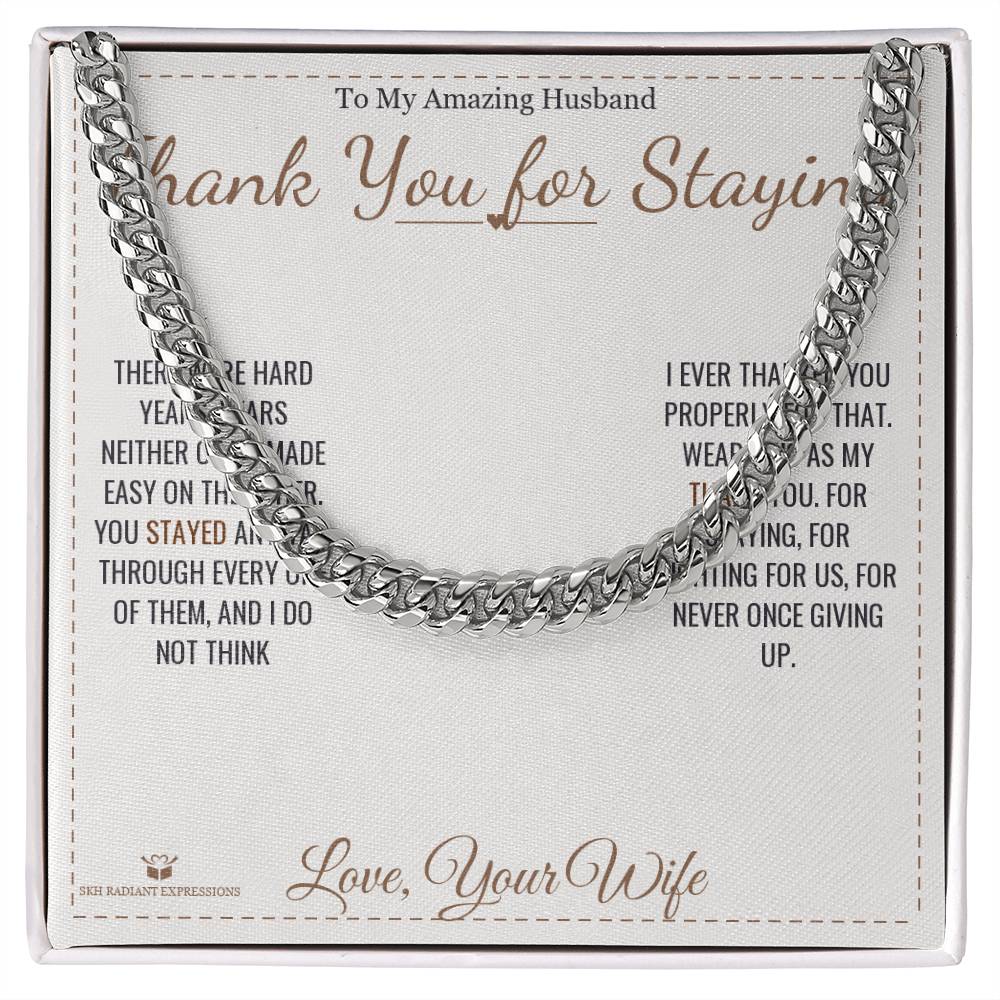 Thank You for Staying - Cuban Link Chain for Husband