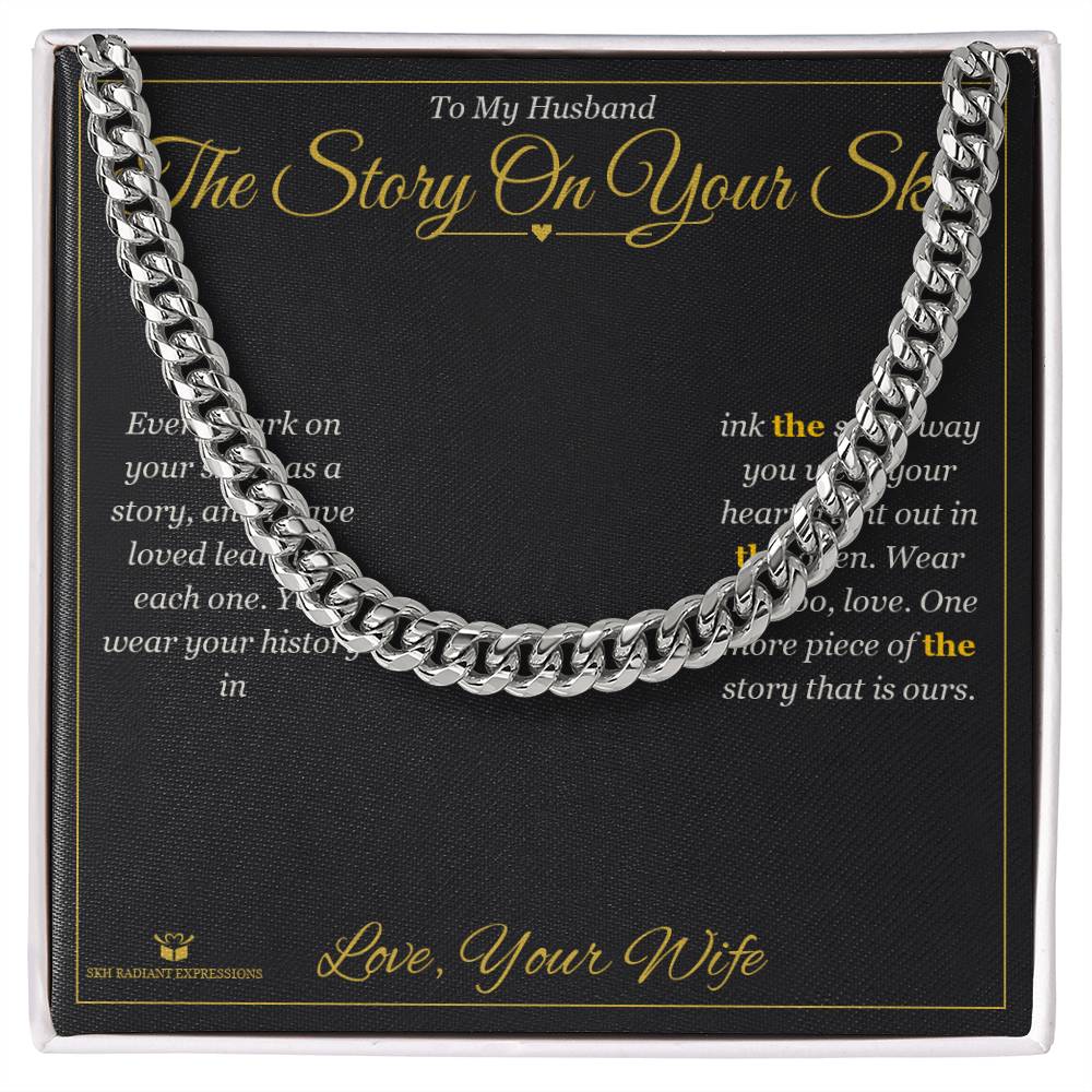 The Story On Your Skin - Cuban Link Chain for Husband - personalized keepsake gift from SKH Radiant Expressions