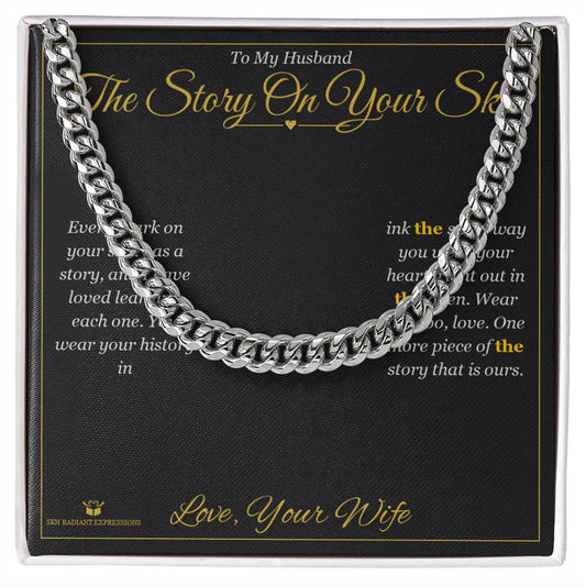 The Story On Your Skin - Cuban Link Chain for Husband - personalized keepsake gift from SKH Radiant Expressions