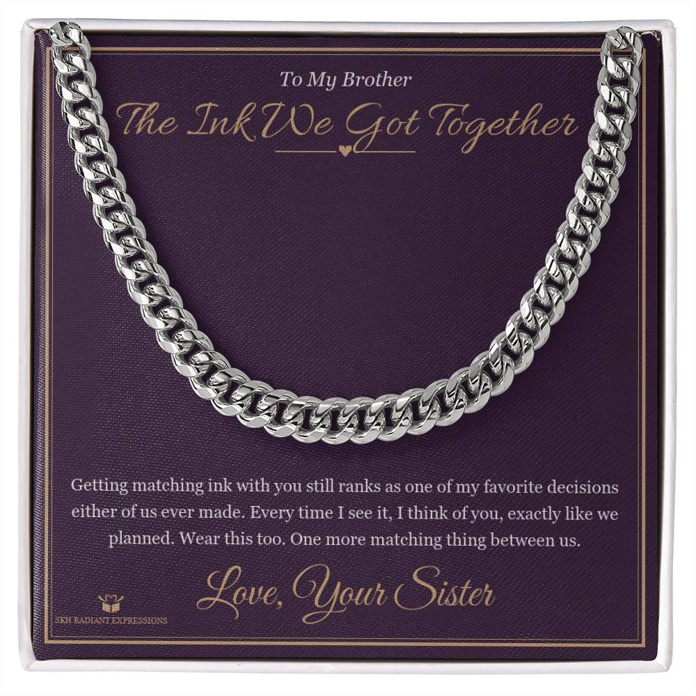 The Ink We Got Together - Cuban Link Chain for Brother