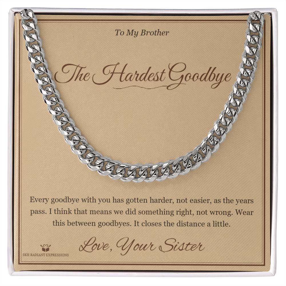 The Hardest Goodbye - Cuban Link Chain for Brother