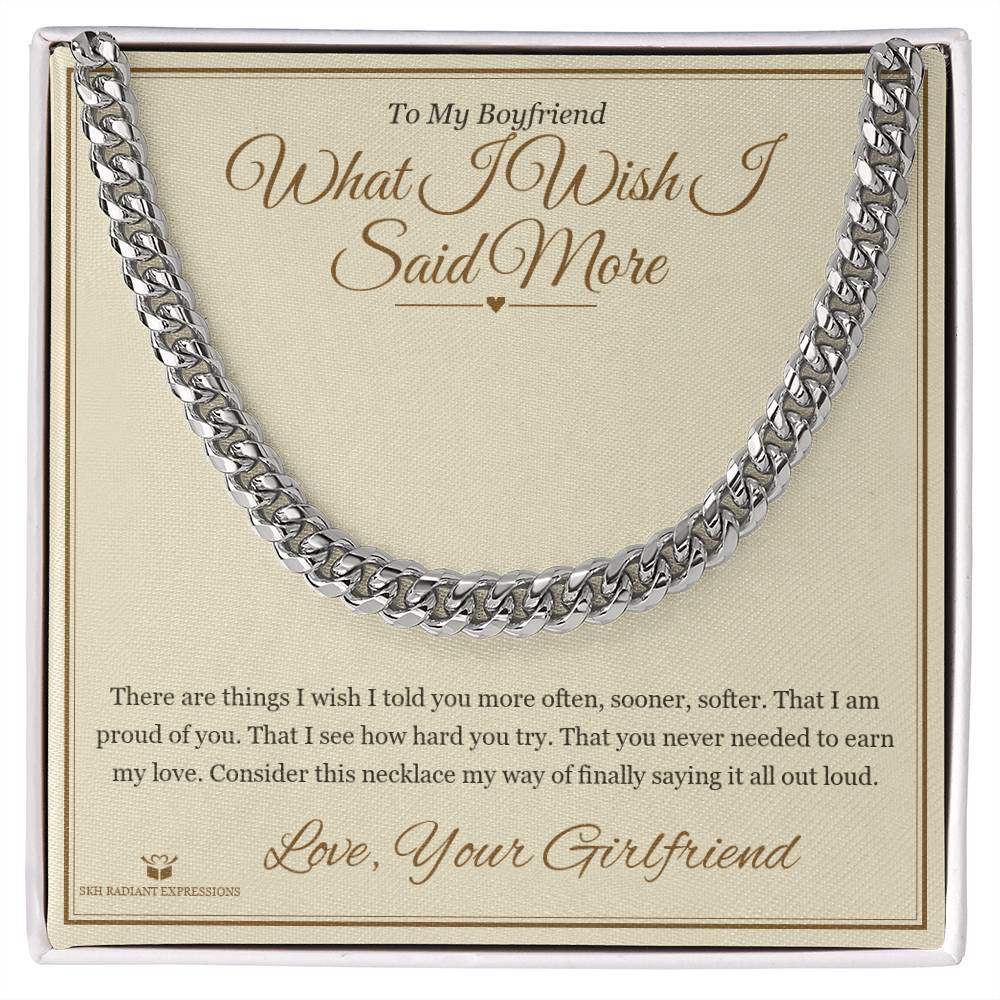 What I Wish I Said More - Cuban Link Chain for Boyfriend