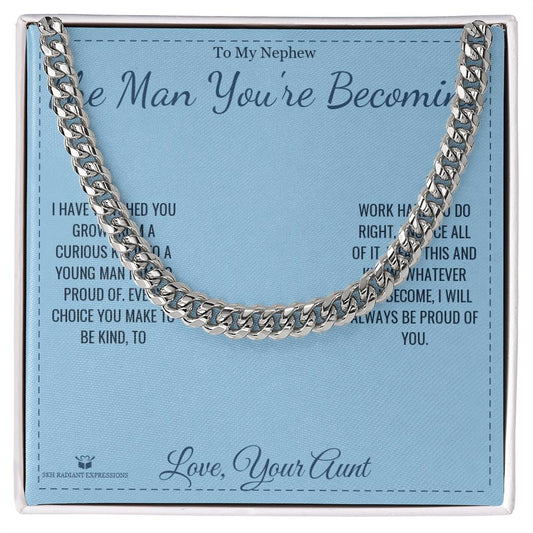 The Man You're Becoming - Cuban Link Chain for Nephew - personalized keepsake gift from SKH Radiant Expressions
