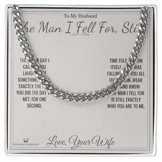 The Man I Fell For, Still - Cuban Link Chain for Husband - personalized keepsake gift from SKH Radiant Expressions