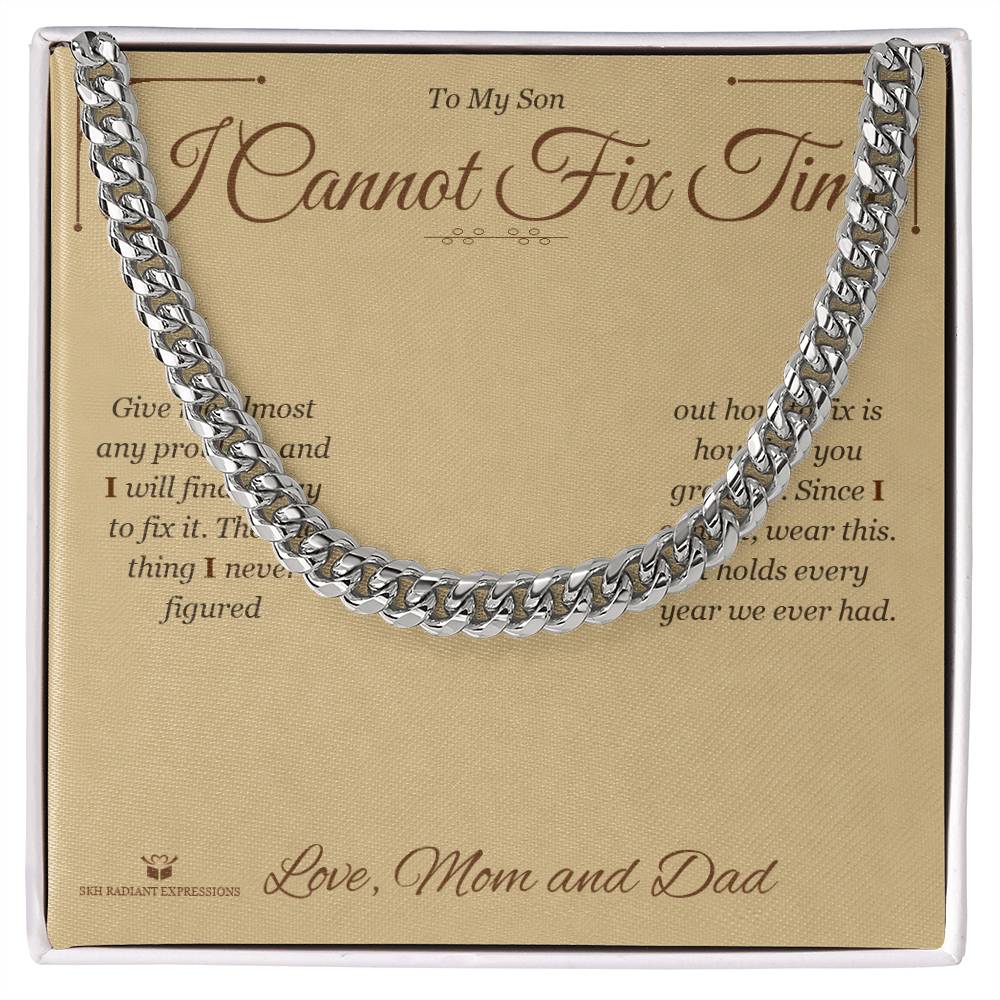 I Cannot Fix Time - Cuban Link Chain for Son