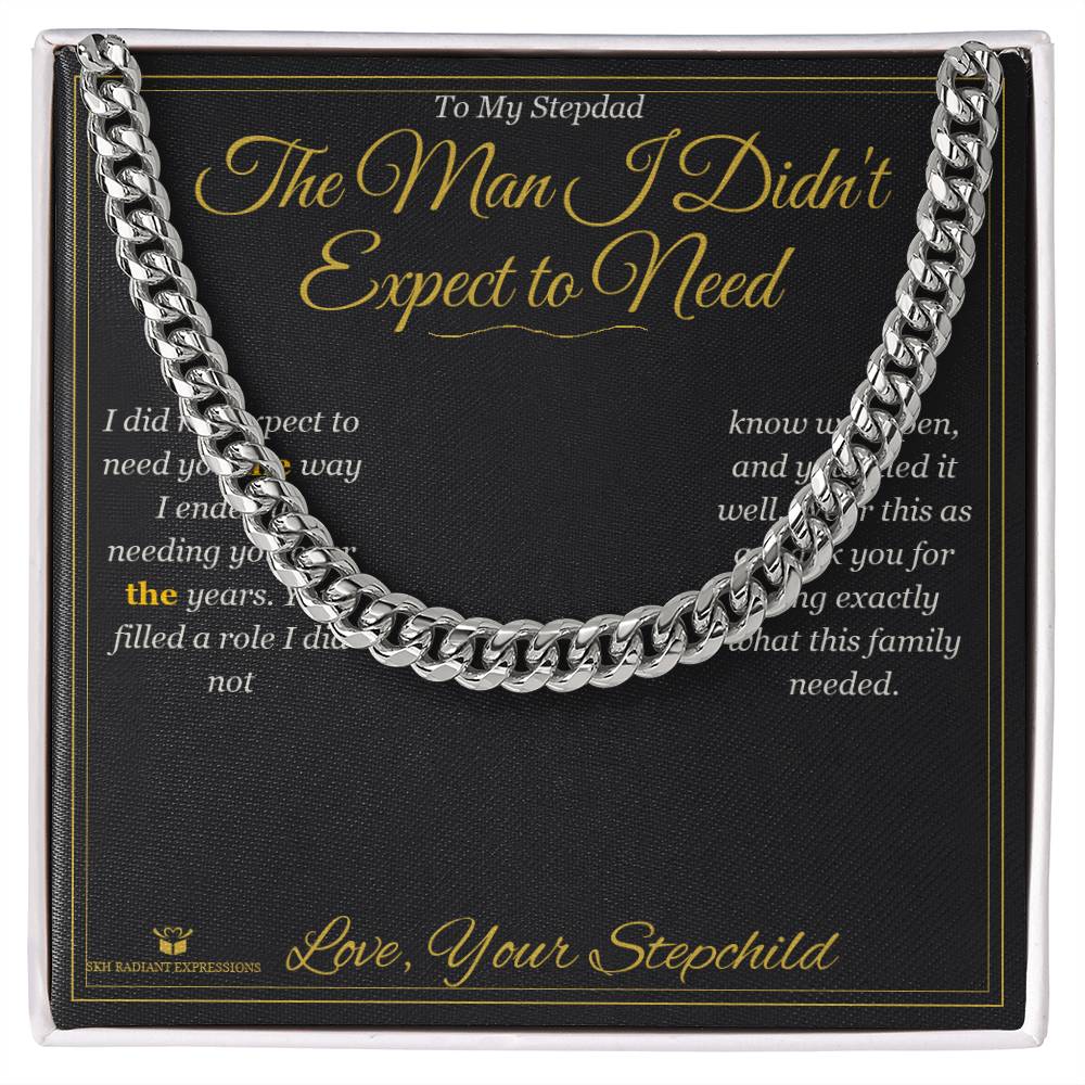 The Man I Didn't Expect to Need - Cuban Link Chain for Stepdad - personalized keepsake gift from SKH Radiant Expressions