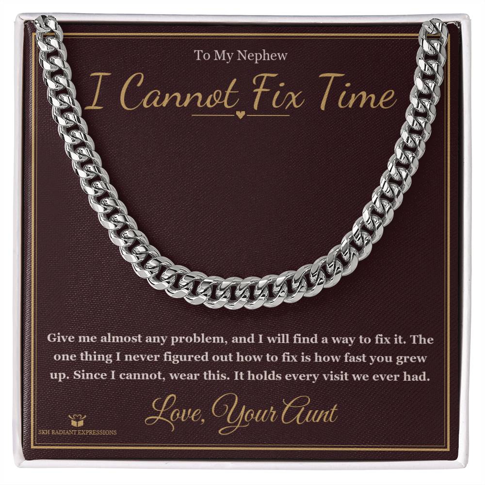 I Cannot Fix Time - Cuban Link Chain for Nephew