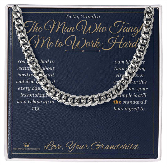 The Man Who Taught Me to Work Hard - Cuban Link Chain for Grandfather - personalized keepsake gift from SKH Radiant Expressions