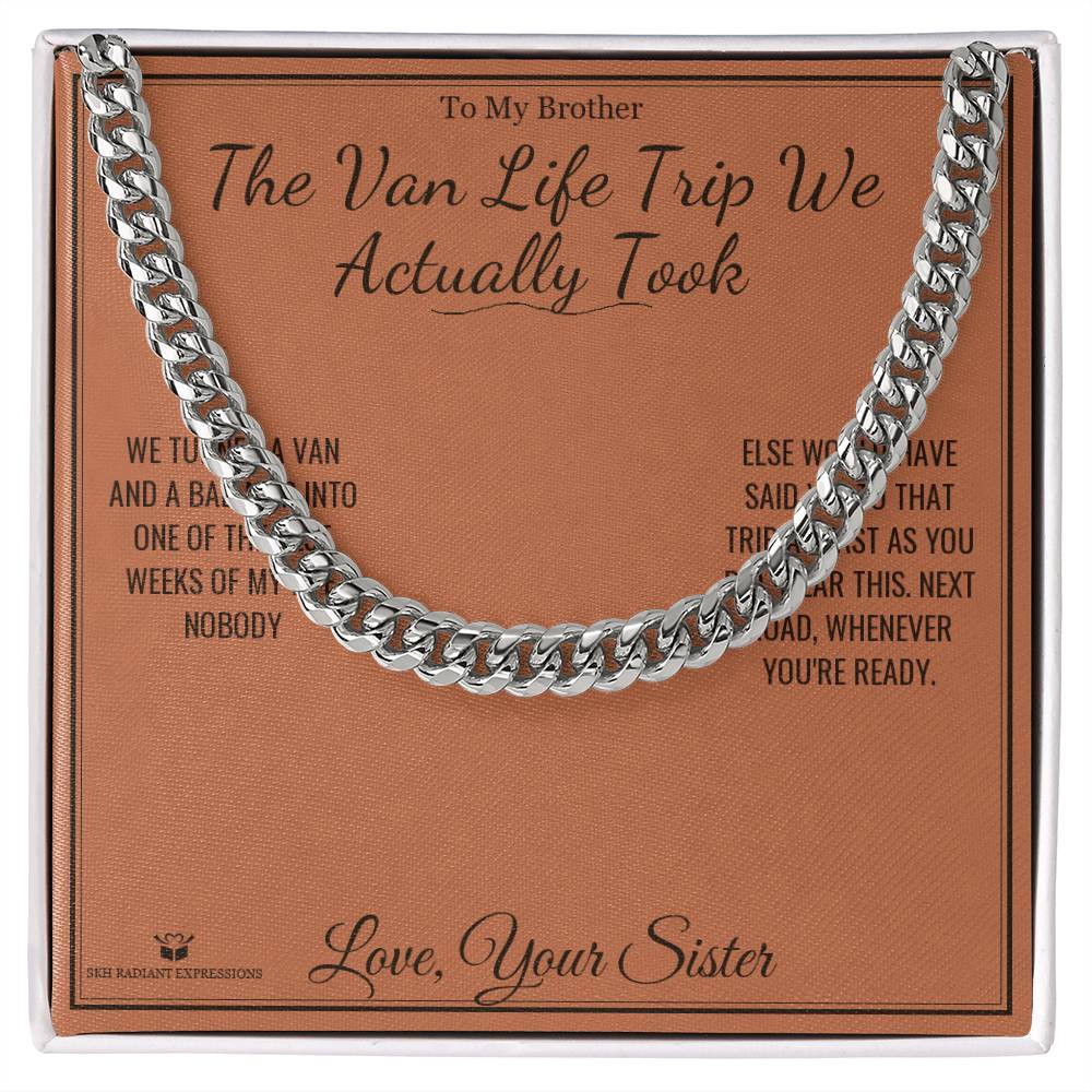 The Van Life Trip We Actually Took - Cuban Link Chain for Brother - personalized keepsake gift from SKH Radiant Expressions