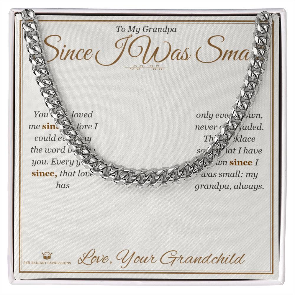 Since I Was Small - Cuban Link Chain for Grandfather - personalized keepsake gift from SKH Radiant Expressions