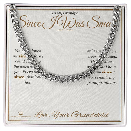 Since I Was Small - Cuban Link Chain for Grandfather - personalized keepsake gift from SKH Radiant Expressions