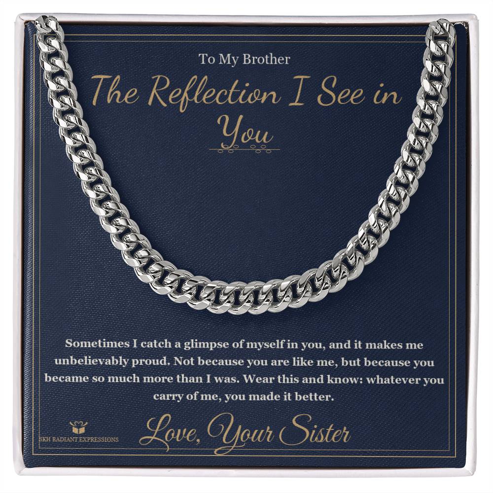 The Reflection I See in You - Cuban Link Chain for Brother