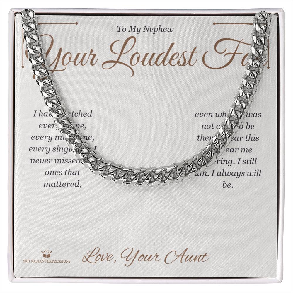 Your Loudest Fan - Cuban Link Chain for Nephew - personalized keepsake gift from SKH Radiant Expressions