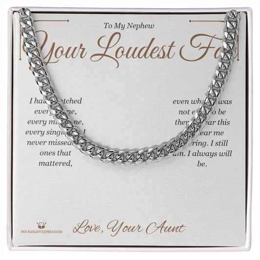 Your Loudest Fan - Cuban Link Chain for Nephew - personalized keepsake gift from SKH Radiant Expressions