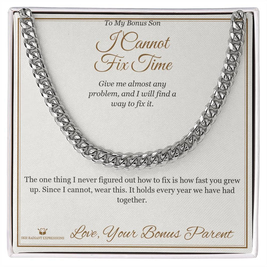 I Cannot Fix Time - Cuban Link Chain for Stepson - personalized keepsake gift from SKH Radiant Expressions