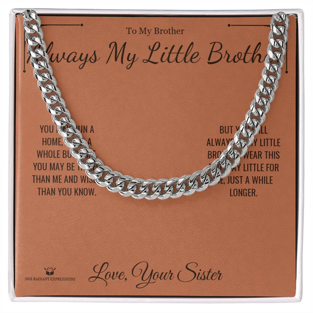 Always My Little Brother - Cuban Link Chain for Brother