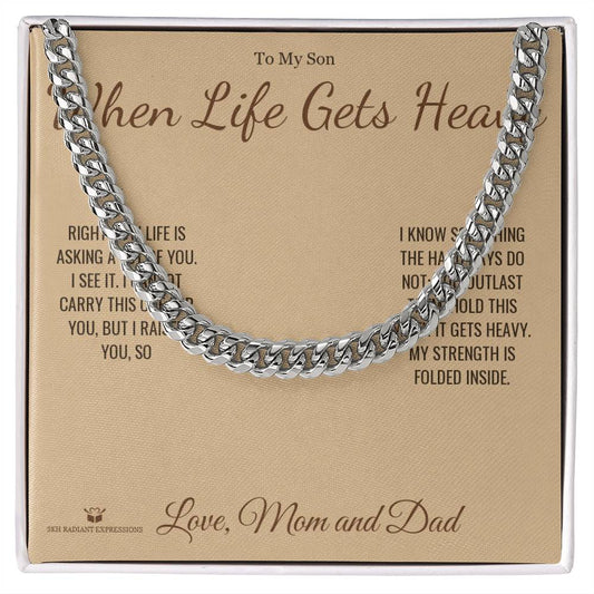 When Life Gets Heavy - Cuban Link Chain for Son - personalized keepsake gift from SKH Radiant Expressions