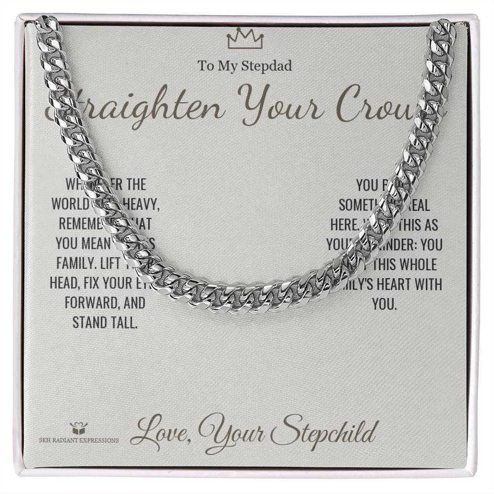 Straighten Your Crown - Cuban Link Chain for Stepdad - personalized keepsake gift from SKH Radiant Expressions