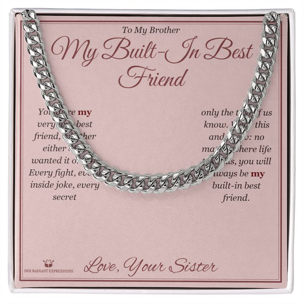 My Built-In Best Friend - Cuban Link Chain for Brother
