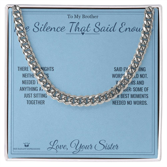 The Silence That Said Enough - Cuban Link Chain for Brother - personalized keepsake gift from SKH Radiant Expressions