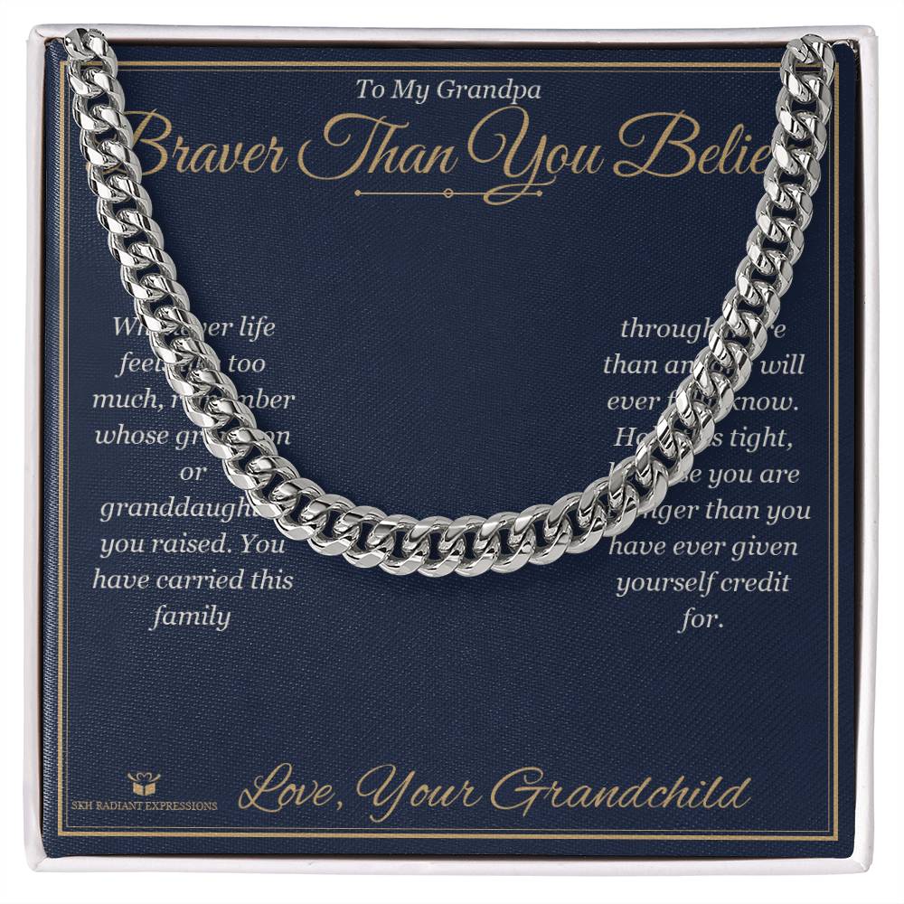 Braver Than You Believe - Cuban Link Chain for Grandfather - personalized keepsake gift from SKH Radiant Expressions