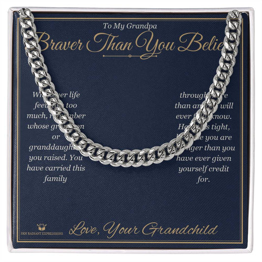 Braver Than You Believe - Cuban Link Chain for Grandfather - personalized keepsake gift from SKH Radiant Expressions