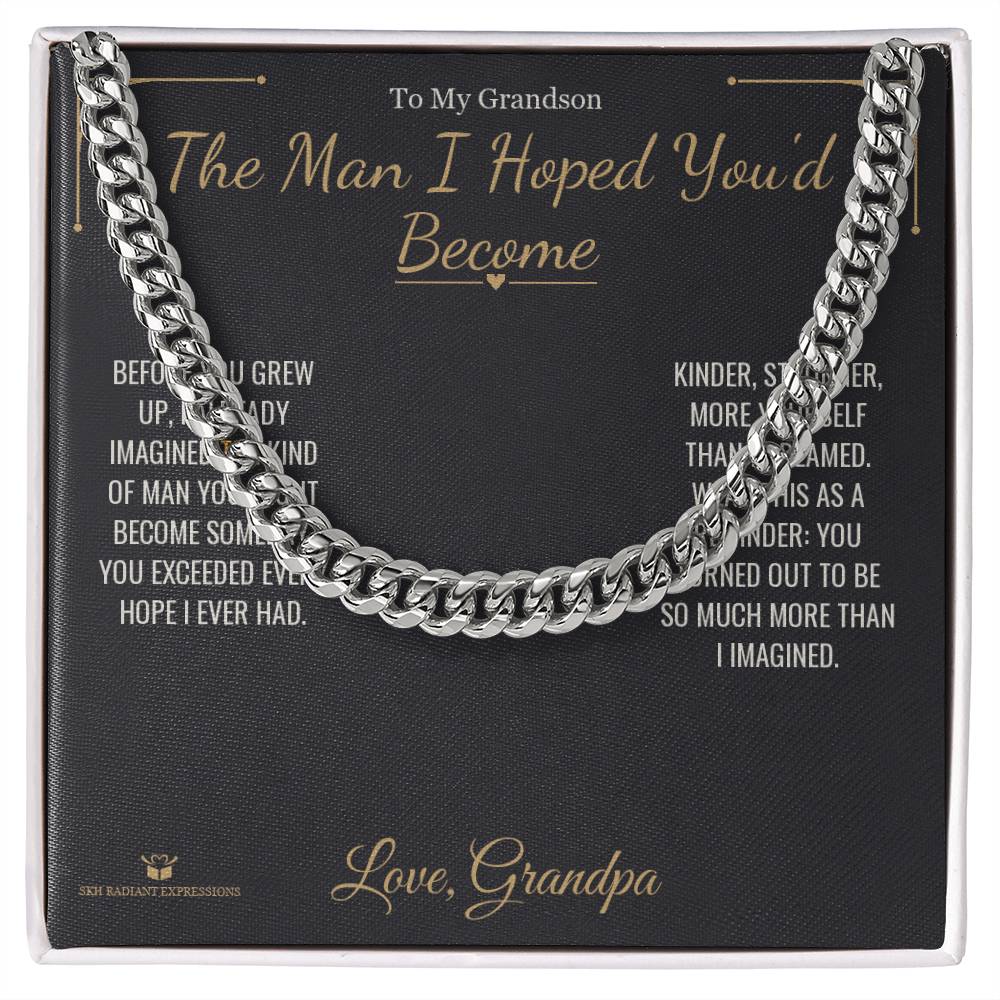 The Man I Hoped You'd Become - Cuban Link Chain for Grandson - personalized keepsake gift from SKH Radiant Expressions