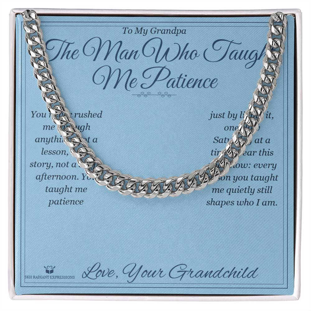 The Man Who Taught Me Patience - Cuban Link Chain for Grandfather - personalized keepsake gift from SKH Radiant Expressions