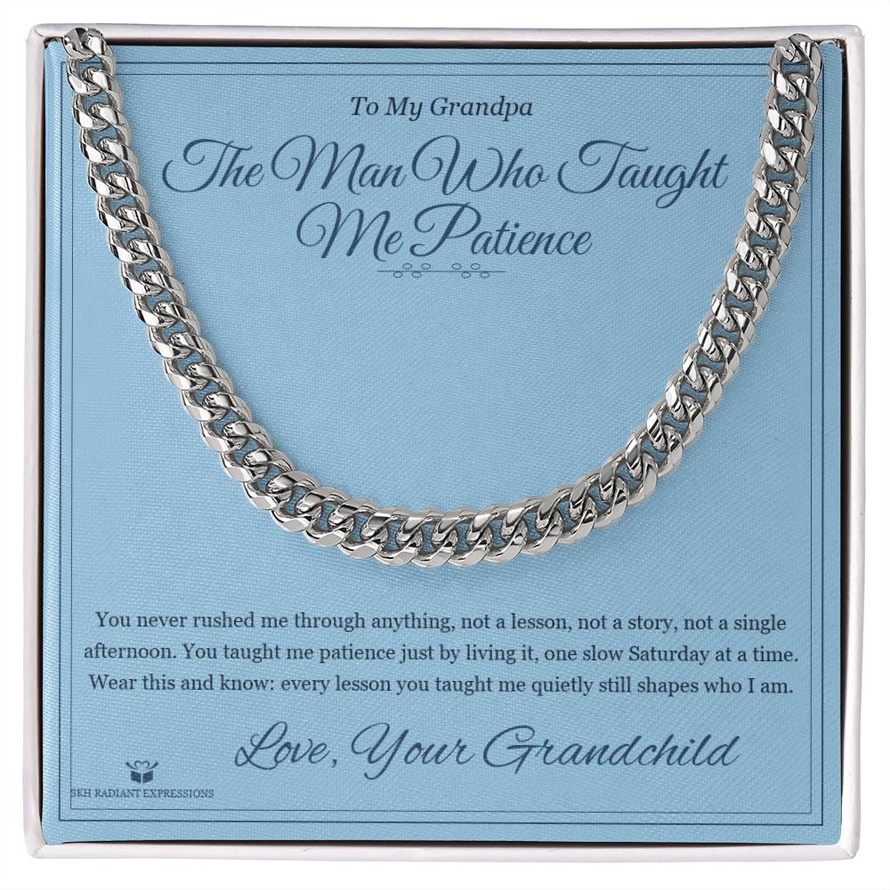 The Man Who Taught Me Patience - Cuban Link Chain for Grandfather