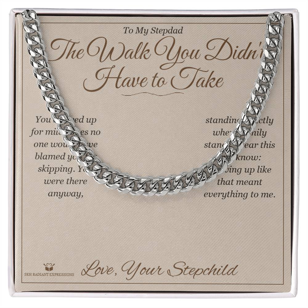 The Walk You Didn't Have to Take - Cuban Link Chain for Stepdad - personalized keepsake gift from SKH Radiant Expressions
