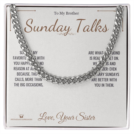 Sunday Talks - Cuban Link Chain for Brother - personalized keepsake gift from SKH Radiant Expressions