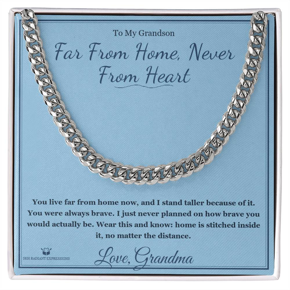 Far From Home, Never From Heart - Cuban Link Chain for Grandson