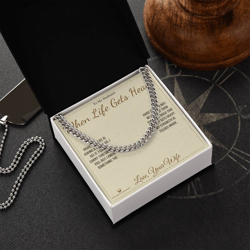 When Life Gets Heavy - Cuban Link Chain for Husband