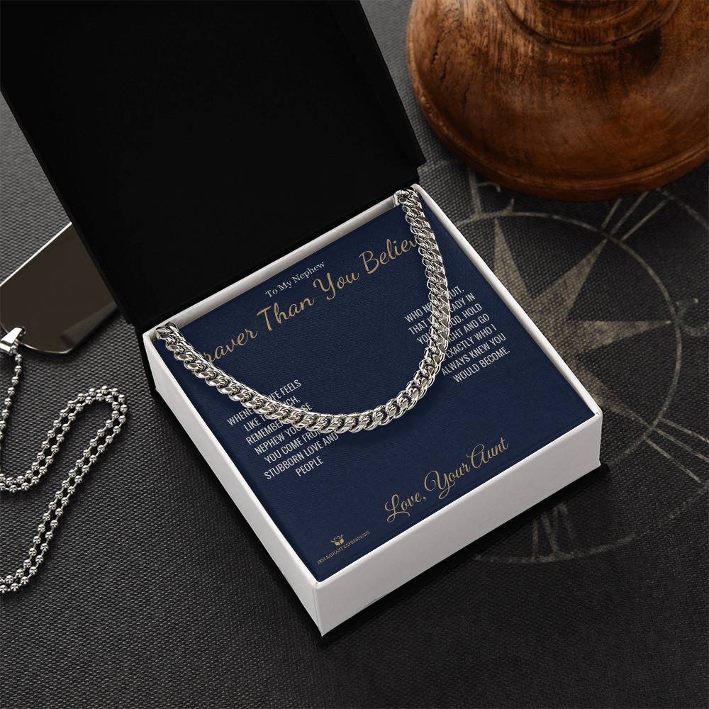 Braver Than You Believe - Cuban Link Chain for Nephew