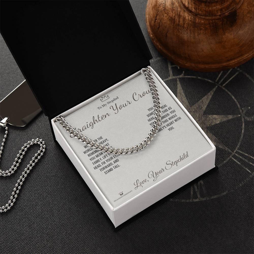 Straighten Your Crown - Cuban Link Chain for Stepdad