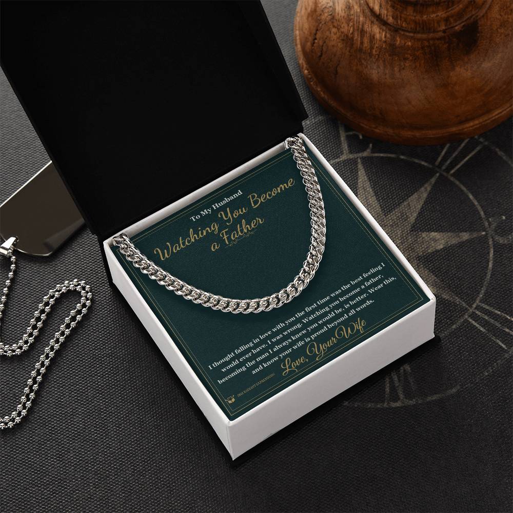 Watching You Become a Father - Cuban Link Chain for Husband