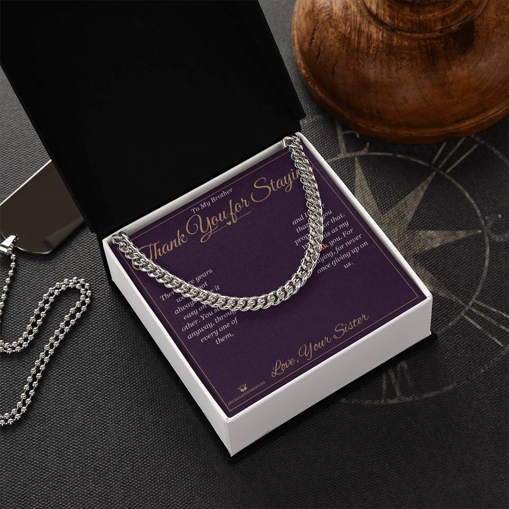 Thank You for Staying - Cuban Link Chain for Brother