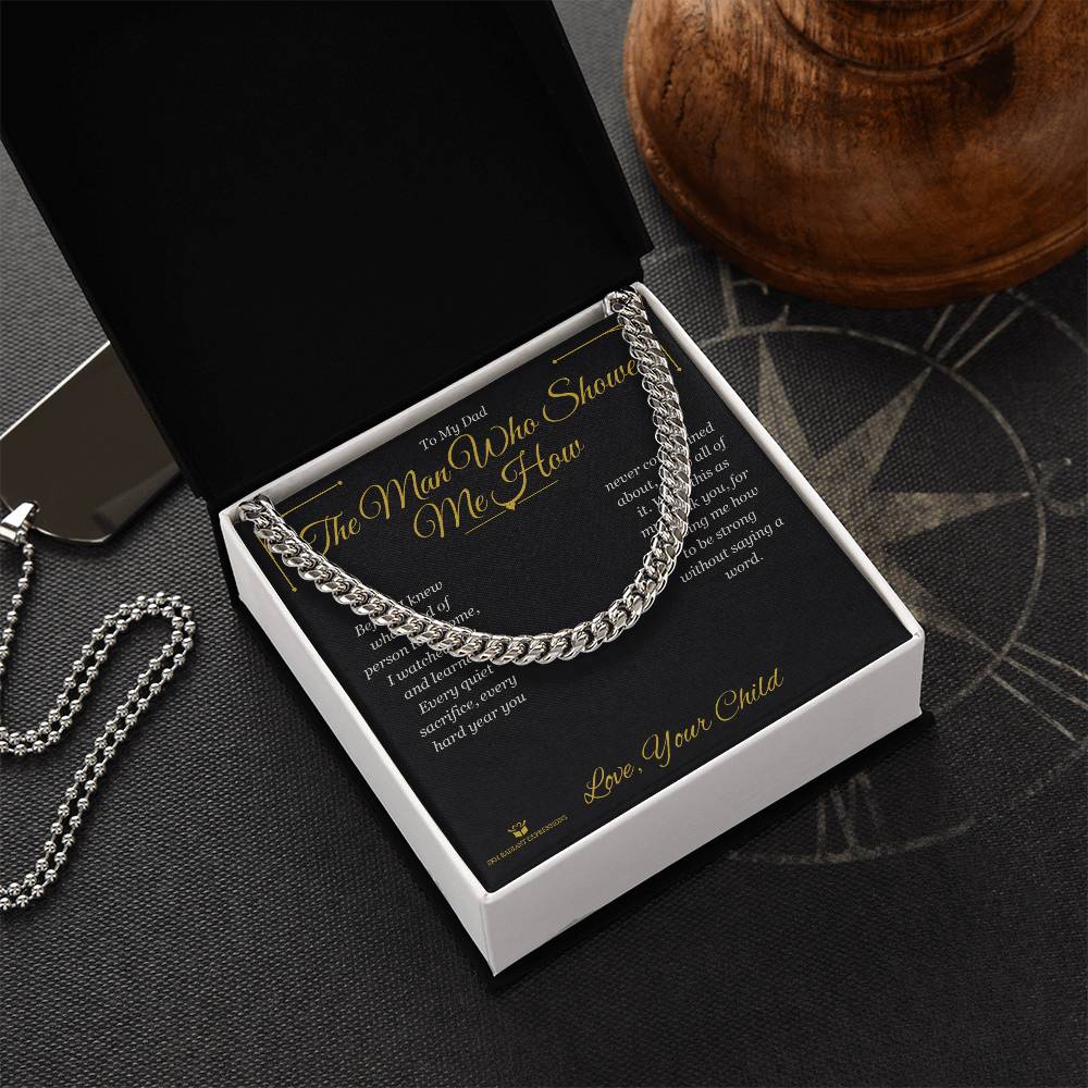 The Man Who Showed Me How - Cuban Link Chain for Dad