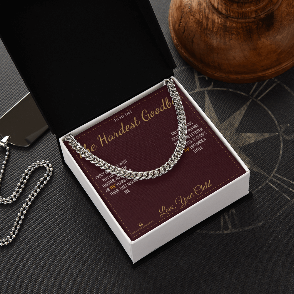 The Hardest Goodbye - Cuban Link Chain for Dad