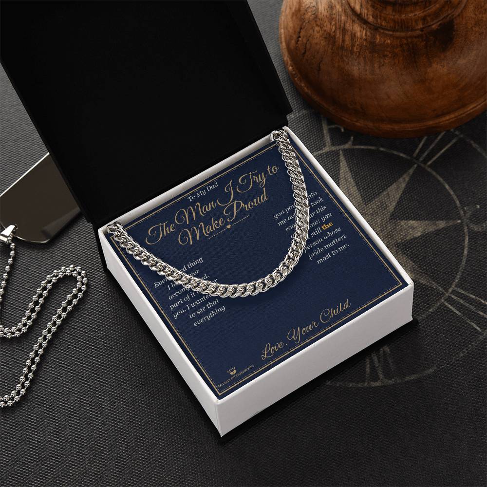 The Man I Try to Make Proud - Cuban Link Chain for Dad