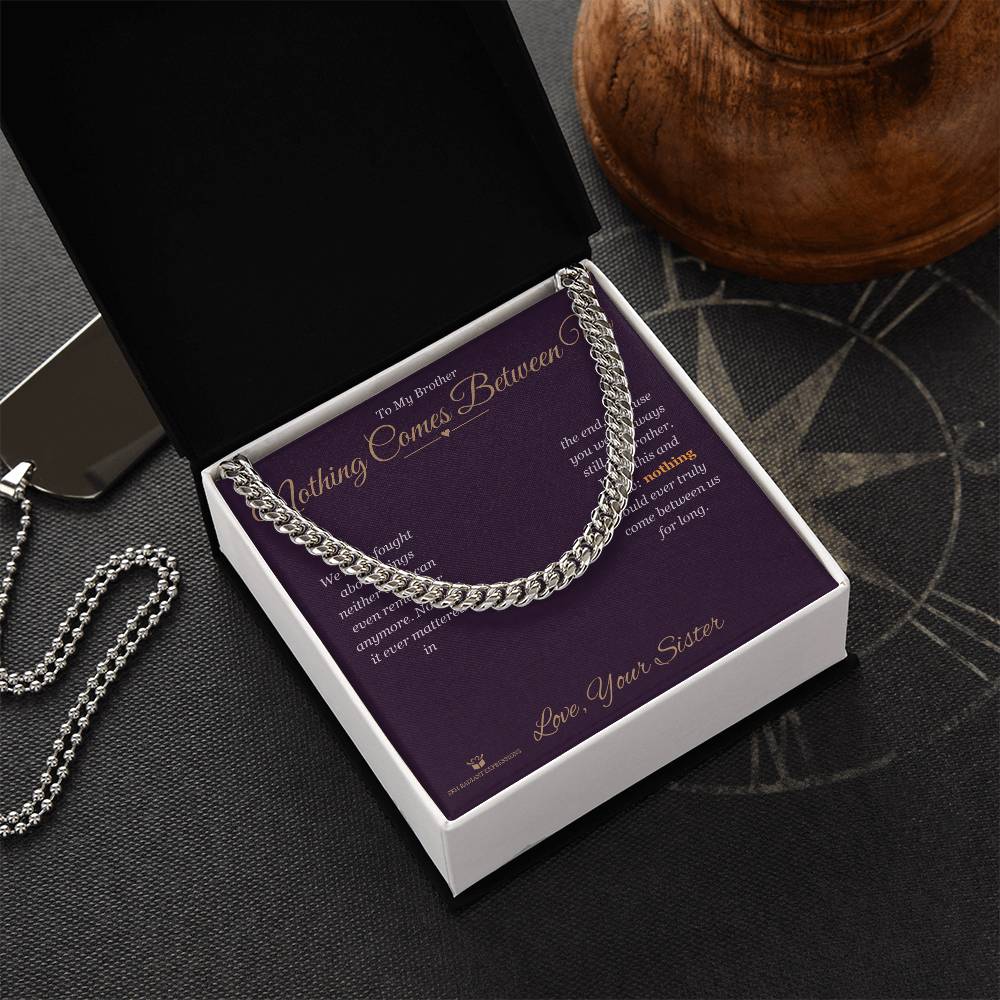 Nothing Comes Between Us - Cuban Link Chain for Brother