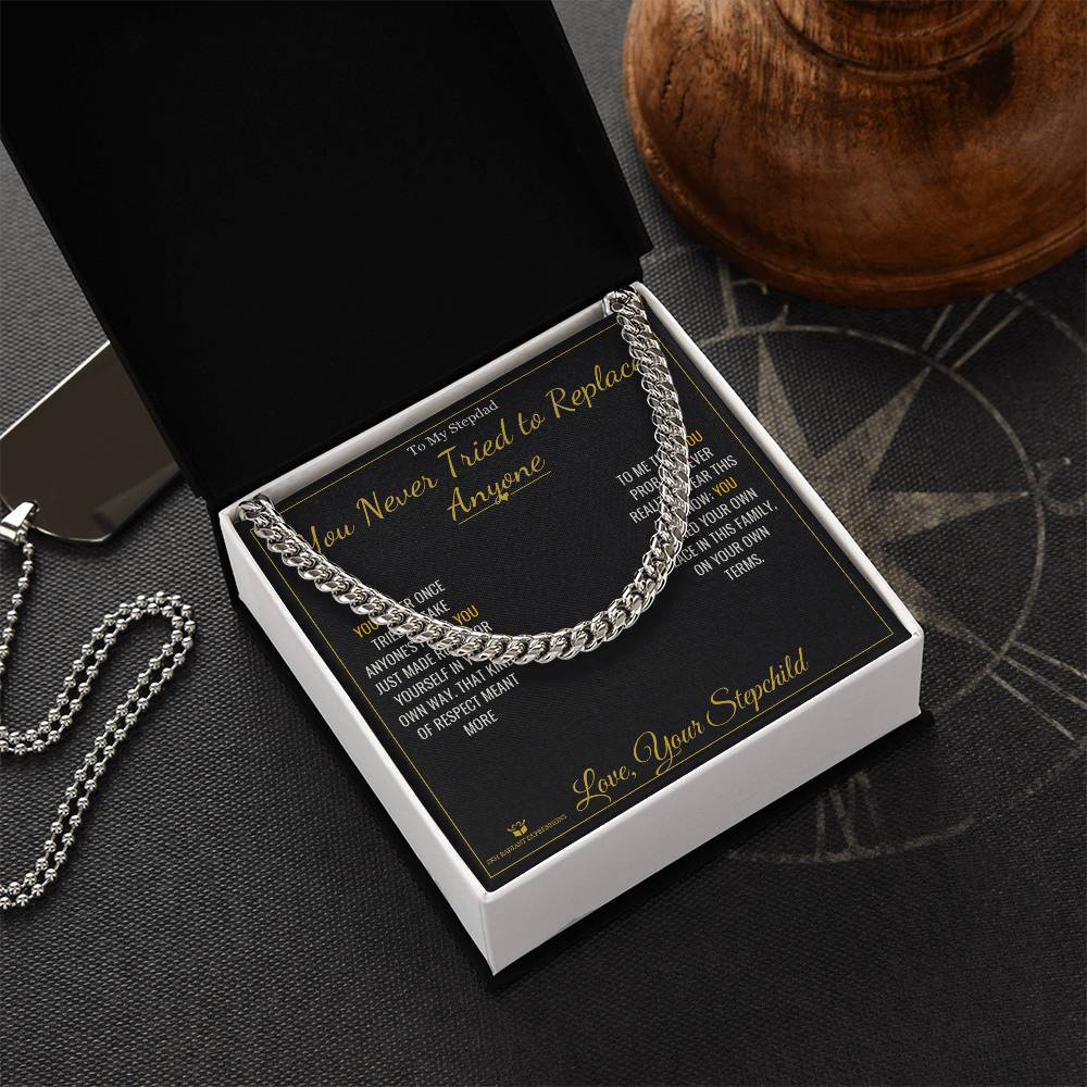 You Never Tried to Replace Anyone - Cuban Link Chain for Stepdad
