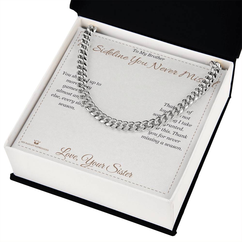 The Sideline You Never Missed - Cuban Link Chain for Brother - personalized keepsake gift from SKH Radiant Expressions