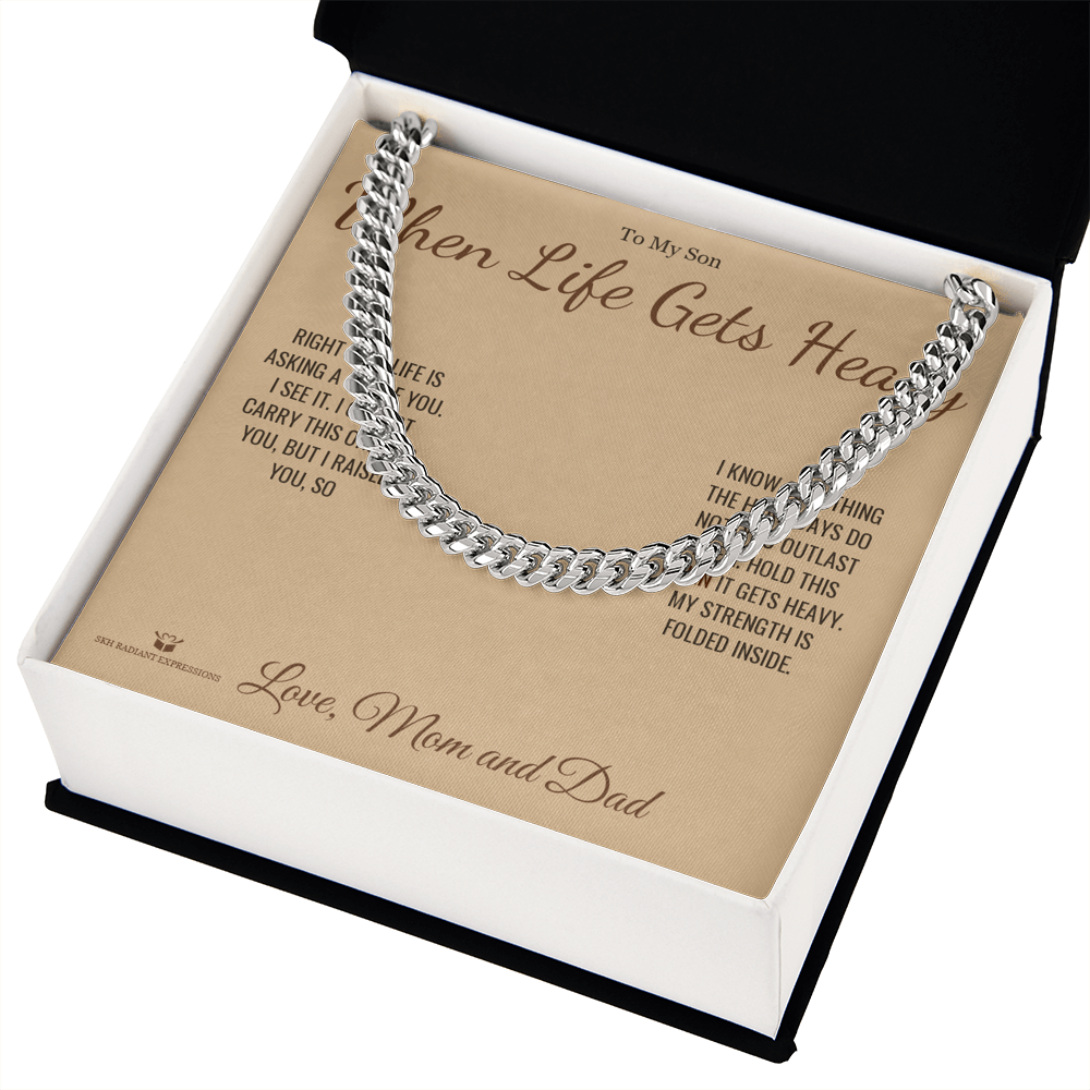 When Life Gets Heavy - Cuban Link Chain for Son - personalized keepsake gift from SKH Radiant Expressions