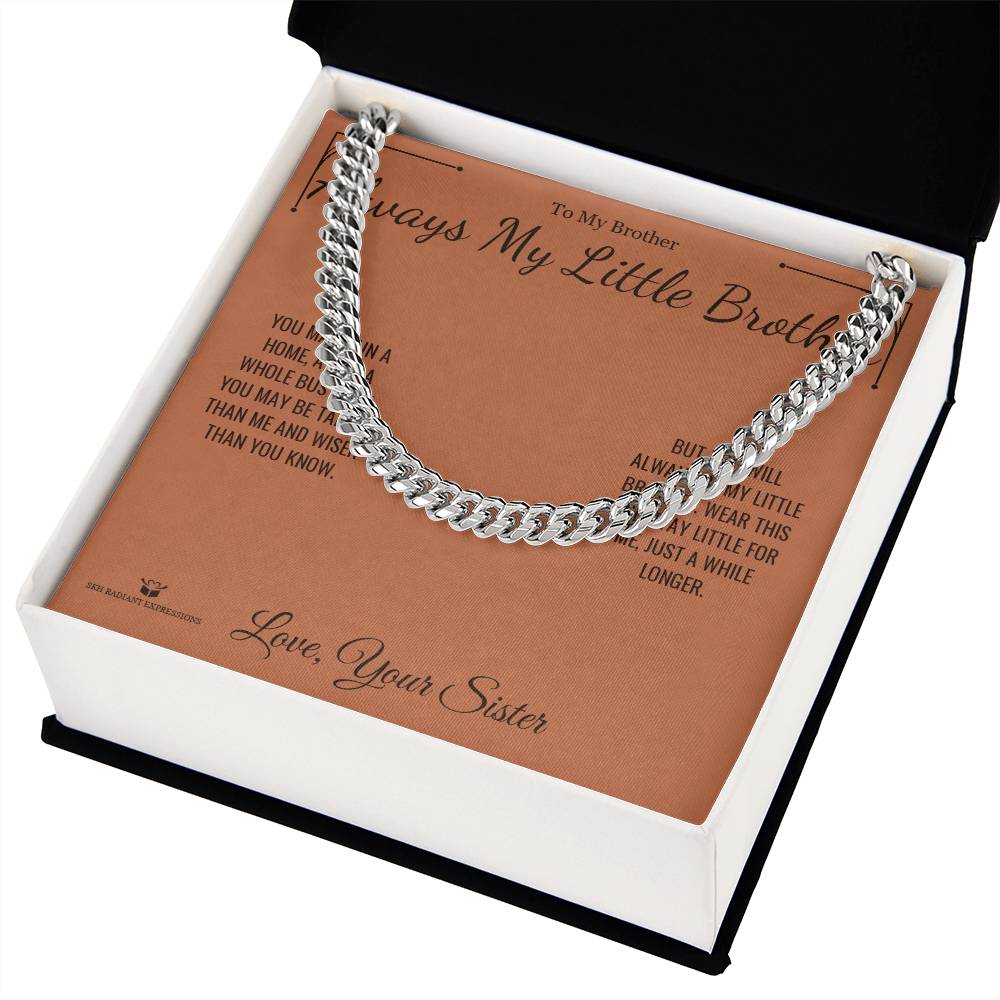 Always My Little Brother - Cuban Link Chain for Brother - personalized keepsake gift from SKH Radiant Expressions