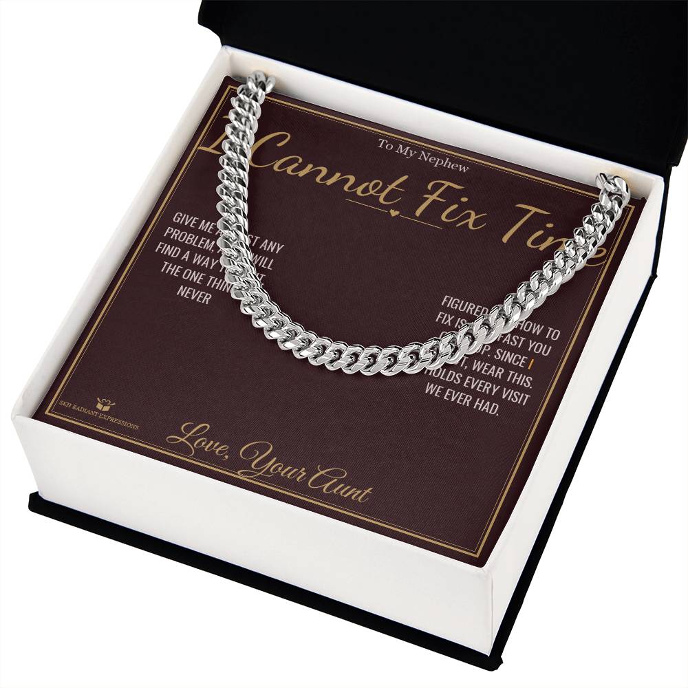 I Cannot Fix Time - Cuban Link Chain for Nephew - personalized keepsake gift from SKH Radiant Expressions