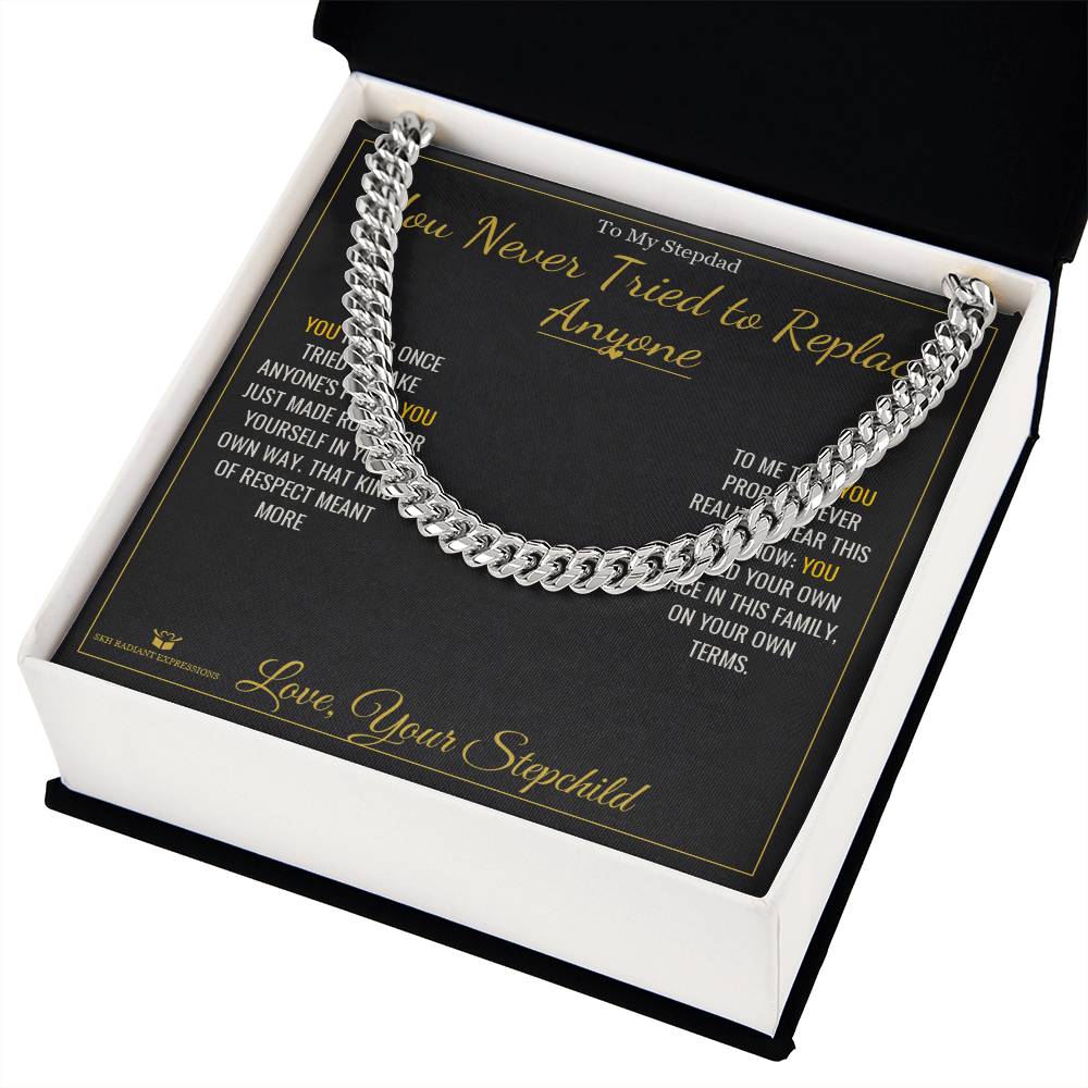 You Never Tried to Replace Anyone - Cuban Link Chain for Stepdad