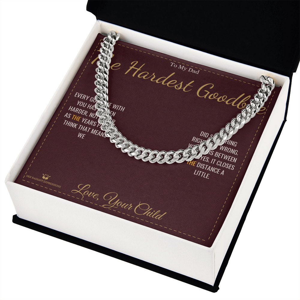 The Hardest Goodbye - Cuban Link Chain for Dad